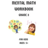 Mental Math Workbook Grade 3: Math Drills, Digits, Reproducible Practice Problems, Counting Addition And Subtraction For Kids Ages 5+