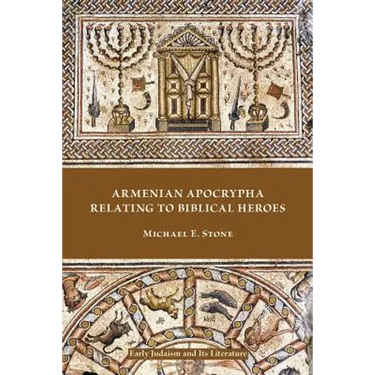 Armenian Apocrypha Relating to Biblical Heroes