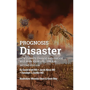 Prognosis: Disaster: How Climate Change and Disease Will Ruin Your Life UNLESS...Second Edition