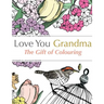 Love You Grandma: The Gift Of Colouring