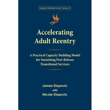 Accelerating Adult Reentry: A Practical Capacity Building Model for Sustaining Post-Release Transitional Services