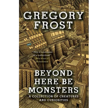 Beyond Here Be Monsters