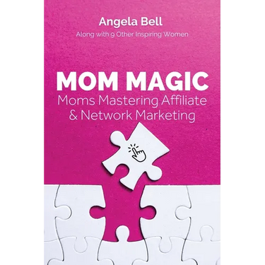 Mom Magic: Moms Mastering Network and Affiliate Marketing