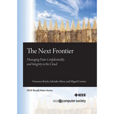 The Next Frontier: Managing Data Confidentiality and Integrity in the Cloud