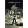Luc's War: Lovers of peace, forced to war