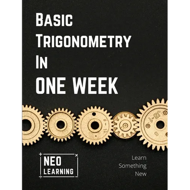Basic Trigonometry In One Week: With an introduction to Brain Based Learning (BBL)