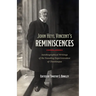 John Heyl Vincent's Reminiscences: Autobiographical Writings of the Founding Superintendent of Chautauqua