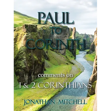 Paul to Corinth, Comments on First Corinthians and Second Corinthians