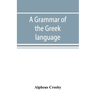 A grammar of the Greek language