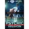 Psychic Mission: The Psychic Guardian Angel Book 5