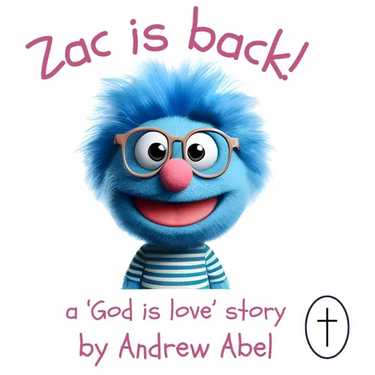 Zac is Back!: A 'God is Love' Story