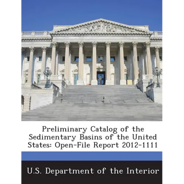 Preliminary Catalog of the Sedimentary Basins of the United States: Open-File Report 2012-1111