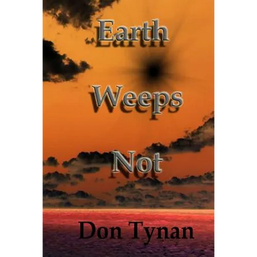 Earth Weeps Not