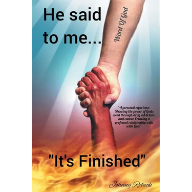 He said to me... "It's Finished"