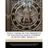 Public Papers of the Presidents of the United States: GEORGE W. BUSH (2001, Book I) 1