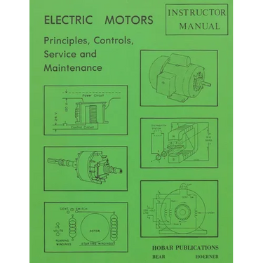Electric Motors Principles, Controls, Service, & Maintenance Instructor's Guide