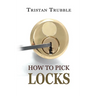 How to Pick Locks
