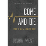 Come and Die: Dying to Self and Living for Christ, A Book on Christian Discipleship