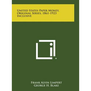 United States Paper Money, Original Series, 1861-1923 Inclusive