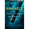 Sinkable: Obsession, the Deep Sea, and the Shipwreck of the Titanic