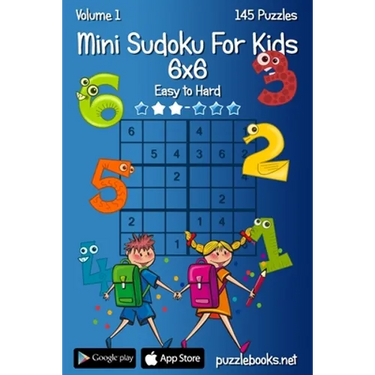 Mini Sudoku For Kids 6x6 - Easy to Hard - Volume 1 - 145 Puzzles