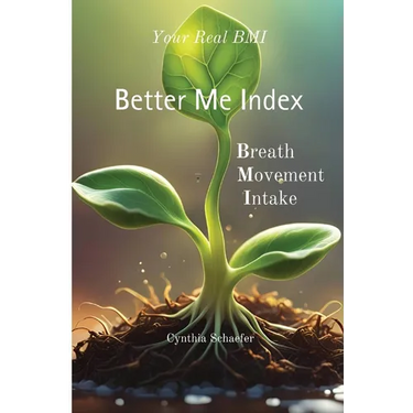 Your Real BMI: a Better Me Index with Breath, Movement and Intake
