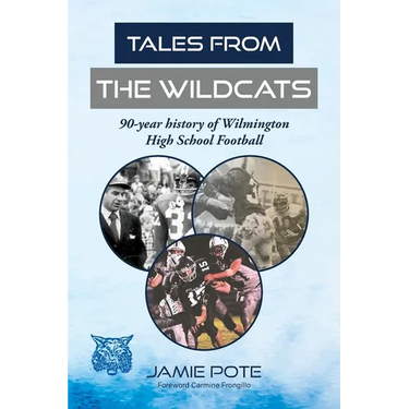 Tales From the Wildcats: 90-year history of Wilmington High School Football