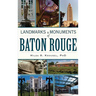 Landmarks & Monuments of Baton Rouge