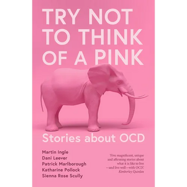 Try Not to Think of a Pink Elephant: Stories about OCD
