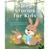 Sleep Stories for Kids: Bedtime Stories for Children and Toddlers to Relax, Learn About Mindfulness & Fall Asleep