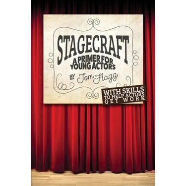 Stagecraft: A Primer for Young Actors