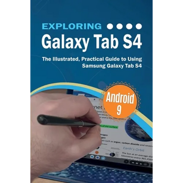 Exploring Galaxy Tab S4: The Illustrated, Practical Guide to using Samsung Galaxy Tab s4