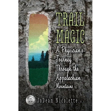 Trail Magic: A Physician's Journey Through the Appalachian Mountains