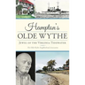 Hampton's Olde Wythe: Jewel of the Virginia Tidewater