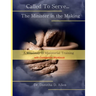 Called To Serve... The Minister in the Making: A Roadmap to Ministerial (with companion workbook)