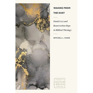 Waking from the Dust: Daniel 12:2 and Resurrection Hope in Biblical Theology
