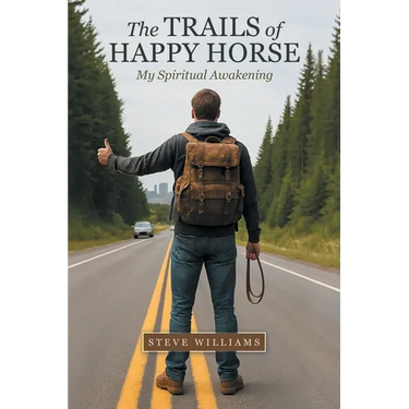 The Trails of Happy Horse: My Spiritual Awakening