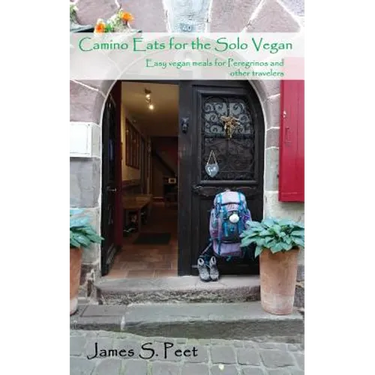 Camino Eats for the Solo Vegan: Easy vegan meals for Peregrinos and other travelers