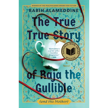 The True True Story of Raja the Gullible (and His Mother): A Novel (National Book Award Winner)