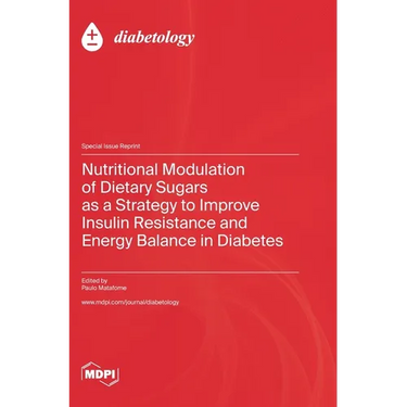 Nutritional Modulation of Dietary Sugars as a Strategy to Improve Insulin Resistance and Energy Balance in Diabetes