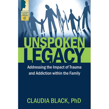 Unspoken Legacy: Addressing the Impact of Trauma and Addiction Within the Family