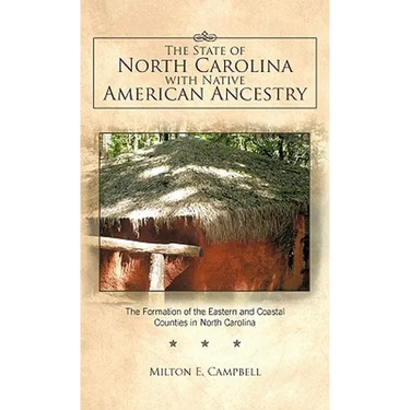 The State of North Carolina with Native American Ancestry: The Formation of the Eastern and Coastal Counties in North Carolina