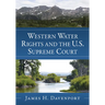 Western Water Rights and the U.S. Supreme Court