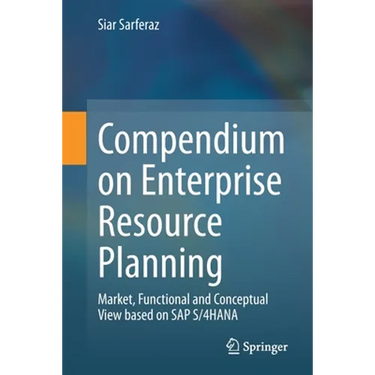 Compendium on Enterprise Resource Planning: Market, Functional and Conceptual View Based on SAP S/4hana