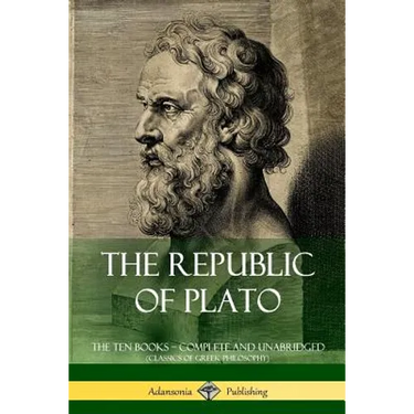 The Republic of Plato: The Ten Books - Complete and Unabridged (Classics of Greek Philosophy)
