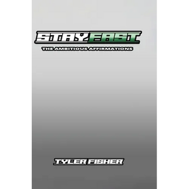 StayFast: The Ambitious Affirmations
