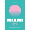 Little Book of Miami Style: The Fashion Story of the Iconic City