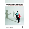 Ambivalence in Mentorship: An Exploration of Emotional Complexities