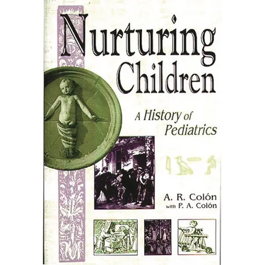 Nurturing Children: A History of Pediatrics