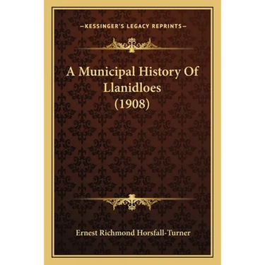 A Municipal History Of Llanidloes (1908)